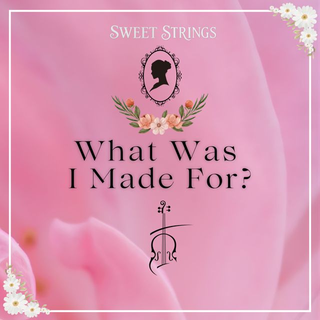 Sweet Strings - 'What Was I Made For?' [Ringtone]