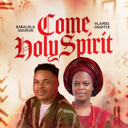 Babalola Wushishi - 'Come Holyspirit (feat. Olamide Chanter)' [Ringtone]
