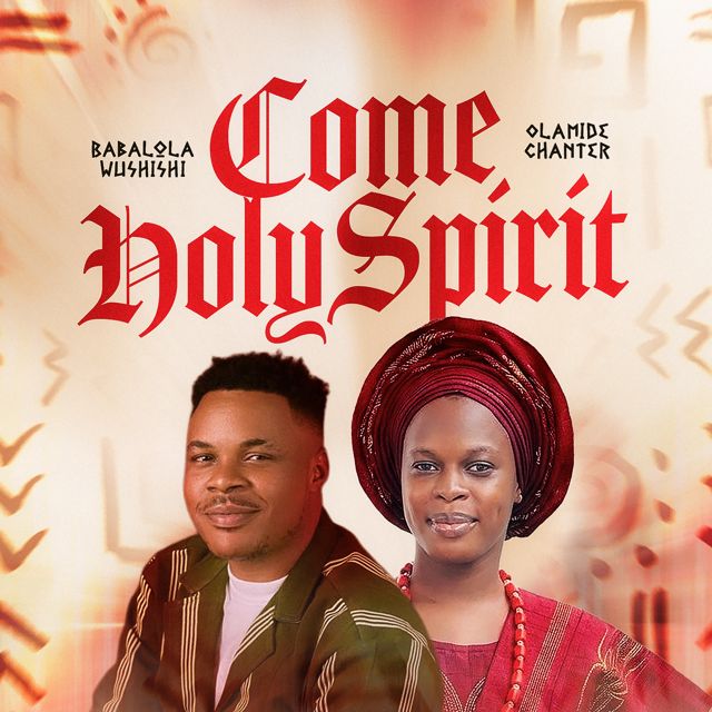 Babalola Wushishi - 'Come Holyspirit (feat. Olamide Chanter)' [Ringtone]