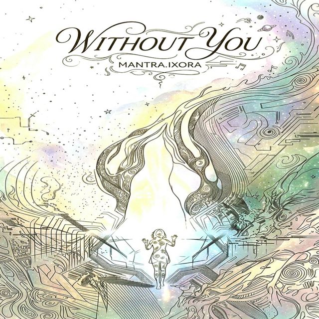 Mantra.Ixora - 'Without You' [Ringtone]