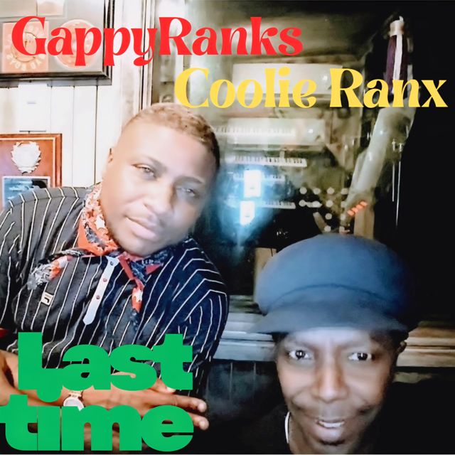 Coolie Ranx - 'Last Time (feat. Gappy Ranks)' [Ringtone]