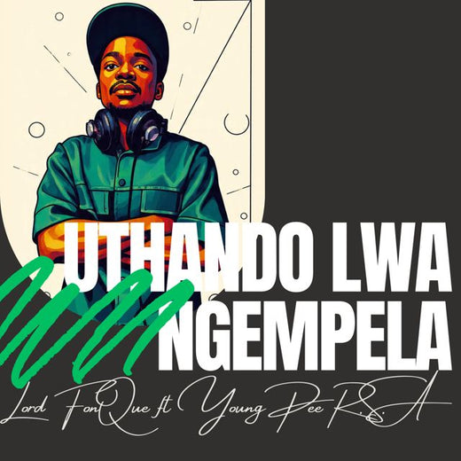 Lord FonQue - 'Uthando Lwa Ngempela (feat. YOUNG PEE R.S.A)' [Ringtone]