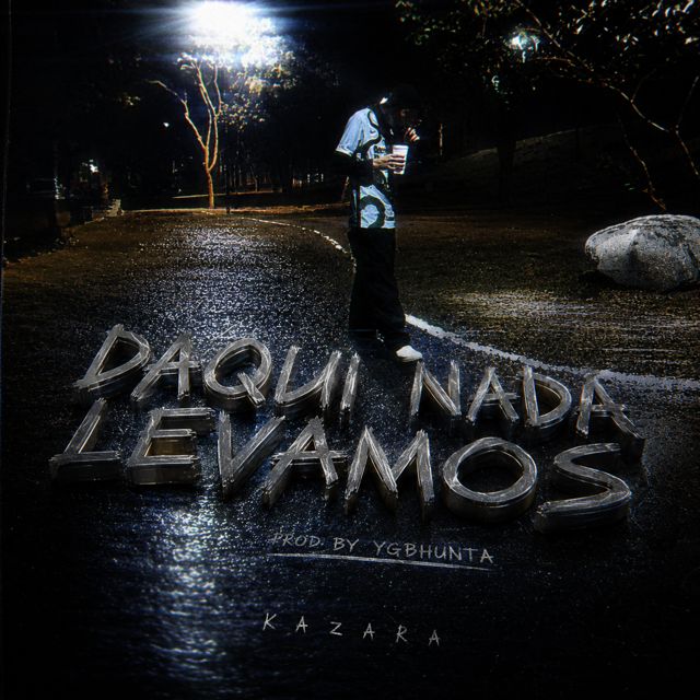 Kazara - 'DAQUI NADA LEVAMOS (feat. Prod. YGB Hunta)' [Ringtone]
