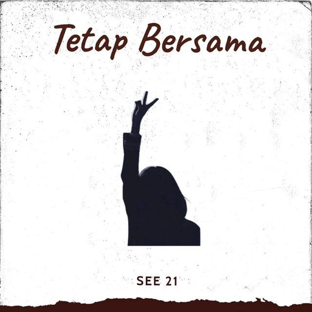 SEE 21 - 'TETAP BERSAMA' [Ringtone]