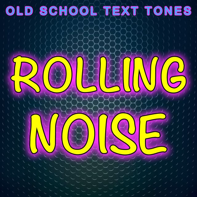 Old School Text Tones - 'Rolling Noise (Text Tone)' [Ringtone]