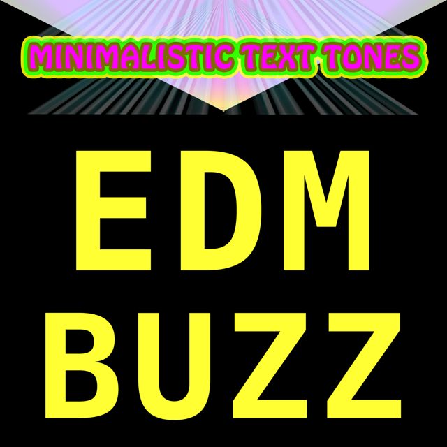 Minimalistic Text Tones - 'EDM Buzz (Text Tone)' [Ringtone]