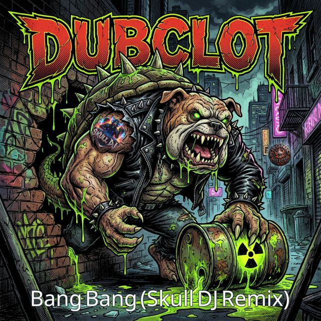 Dubclot - 'Bang Bang (Skull DJ Remix) (feat. Skull DJ)' [Ringtone]