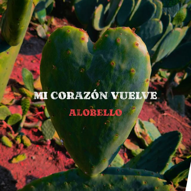 Alobello - 'Mi Corazón Vuelve' [Ringtone]
