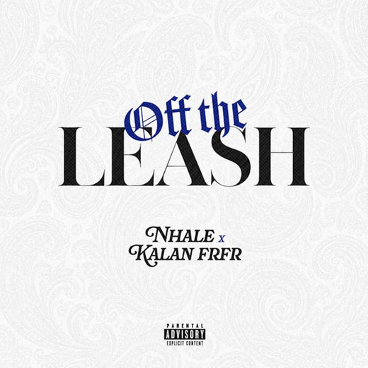 Nhale - 'Off The Leash (feat. Kalan FrFr)' [Ringtone]