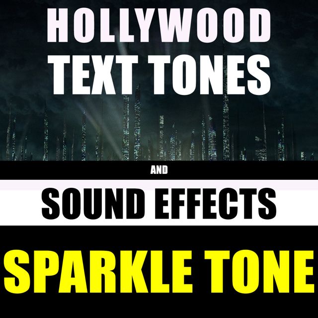 Hollywood Text Tones - 'Sparkle Tone (feat. Sound Effects)' [Ringtone]