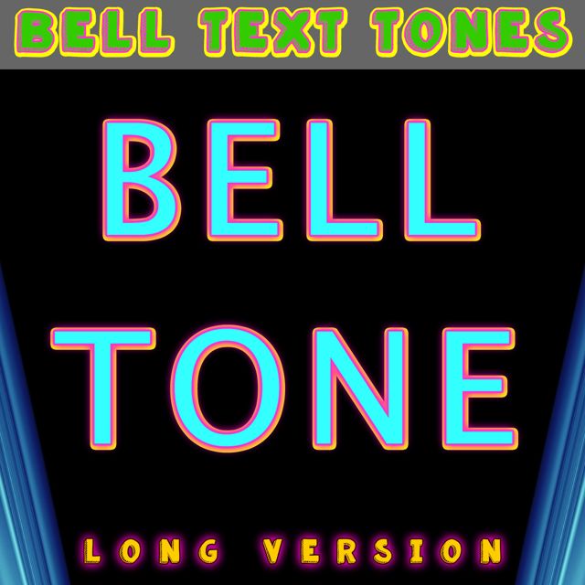 Bell Text Tones - 'Bell Tone Long Version' [Ringtone]