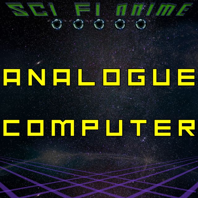 Sci Fi Anime - 'Analogue Computer' [Ringtone]