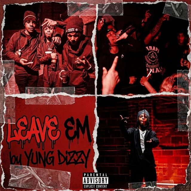 Yung Dizzy - 'Leave 'Em' [Ringtone]