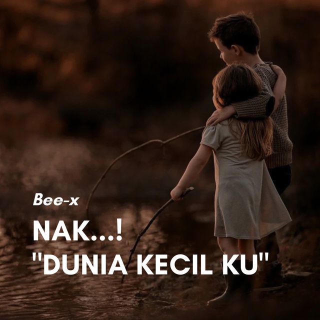 Bee-x - 'Nak...(Dunia Kecil Ku)' [Ringtone]