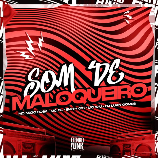 MC GL - 'Som de Maloqueiro (feat. MC Nego Rosa & Smith013 & MC Wiu & Dj Luan Gomes)' [Ringtone]