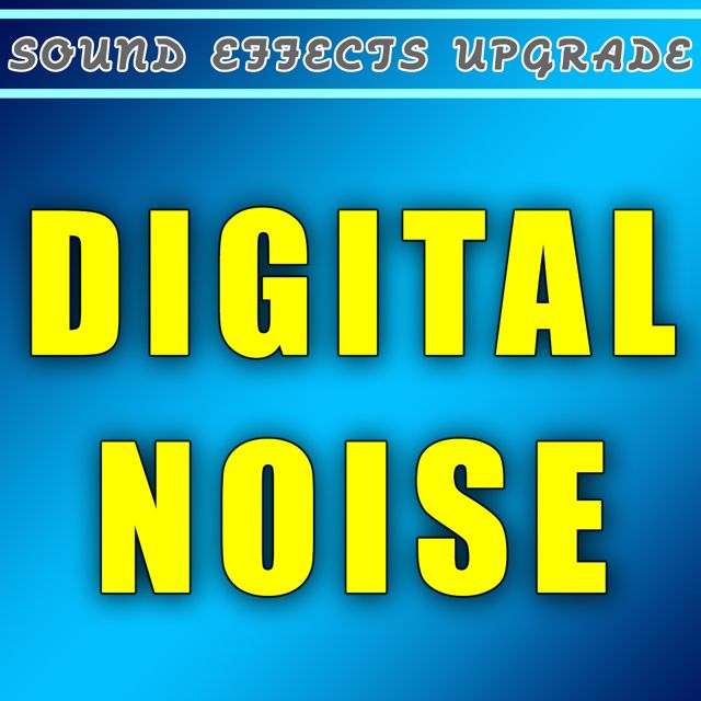 Sound Effects Upgrade - 'Digital Noise' [Ringtone]