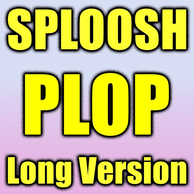 Tones For Phones - 'Sploosh Plop Long Version' [Ringtone]