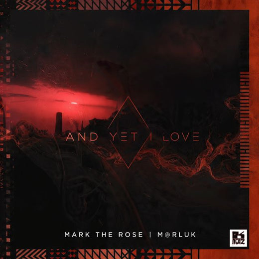 Mark The Rose - 'And Yet I love (feat. M@rluk)' [Ringtone]