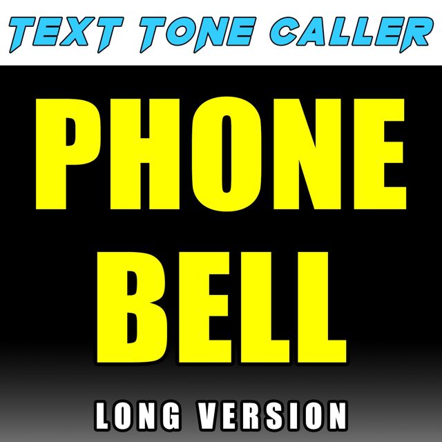 Text Tone Caller - 'Phone Bell Long Version' [Ringtone]