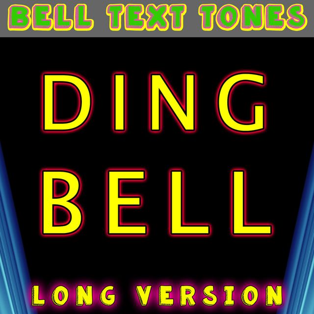 Bell Text Tones - 'Ding Bell Long Version' [Ringtone]