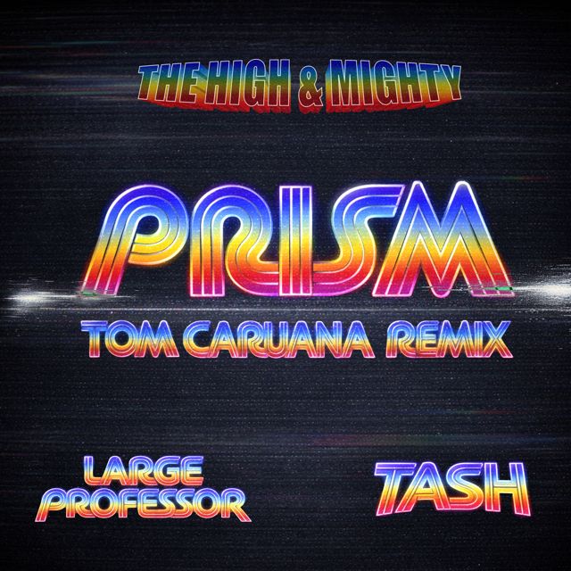 The High & Mighty - 'PRISM (Tom Caruana Instrumental) (feat. Large Professor & Tash)' [Ringtone]