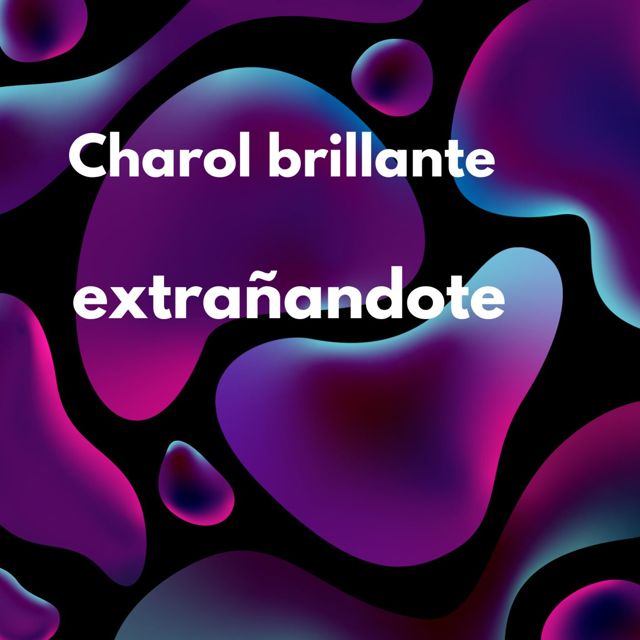 Charol Brillante - 'Extrañandote' [Ringtone]