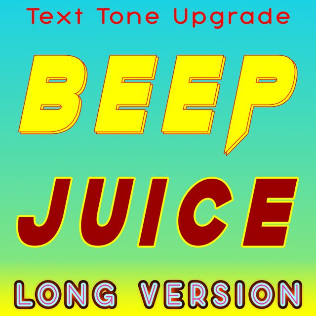 Text Tone Upgrade - 'Beep Juice (Long Version)' [Ringtone]