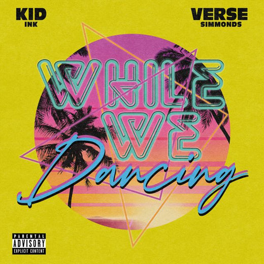 Kid Ink - 'While We Dancing (feat. Verse Simmonds)' [Ringtone]
