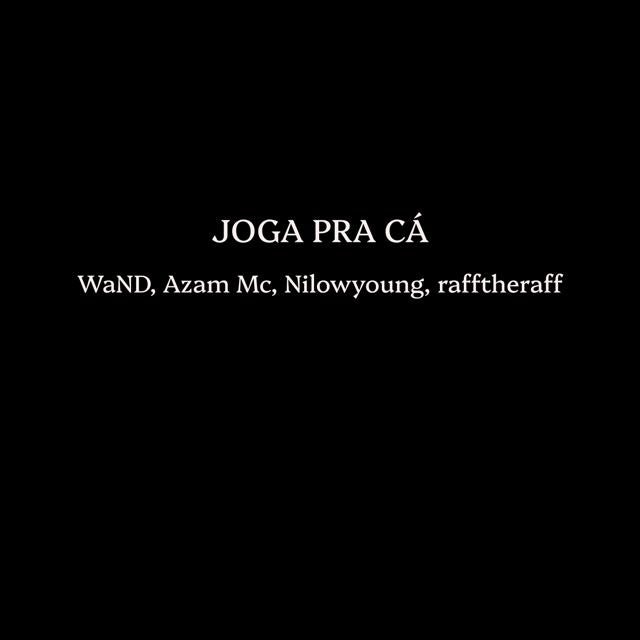 rafftheraff - 'JOGA PRA CÁ (feat. WaND & Azam Mc & Nilowyoung)' [Ringtone]