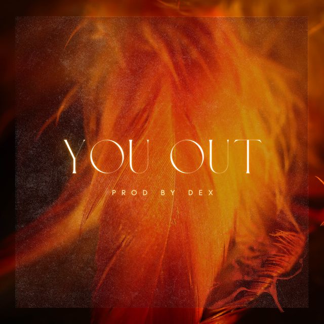 Dex - 'You Out' [Ringtone]