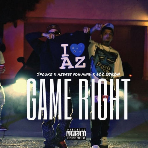 602 Byron - 'Game Right (feat. Spookz & Azbaby Fohunnid)' [Ringtone]