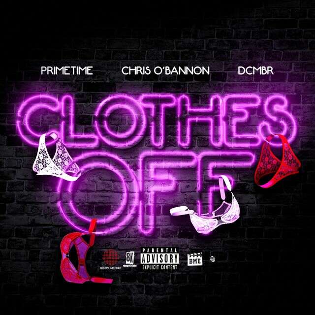 Dj Primetime - 'Clothes Off (feat. Chris O’Bannon, Dcmbr)' [Ringtone]