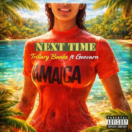 Trillary Banks - 'Next Time (feat. Geovarn)' [Ringtone]