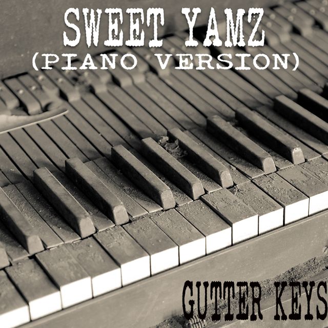 Gutter Keys - 'Sweet Yamz (Piano Version)' [Ringtone]