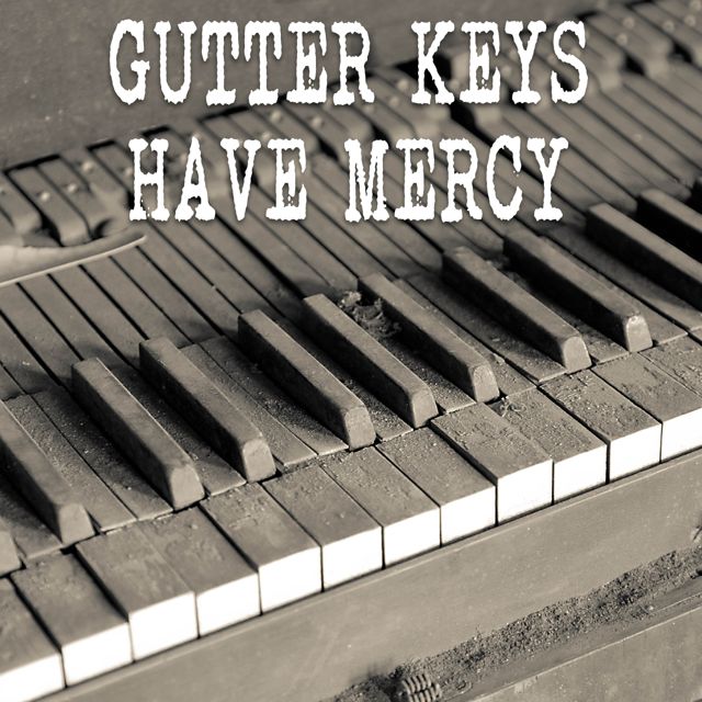 Gutter Keys - 'Have Mercy (Piano Version)' [Ringtone]