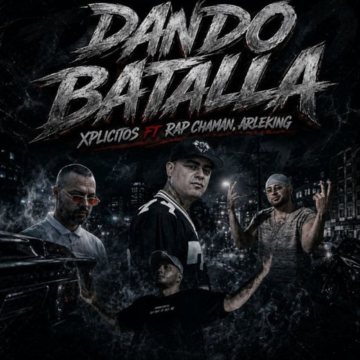 Xplicitos - 'Dando Batalla (feat. Rapchaman & EL ARLEKING)' [Ringtone]