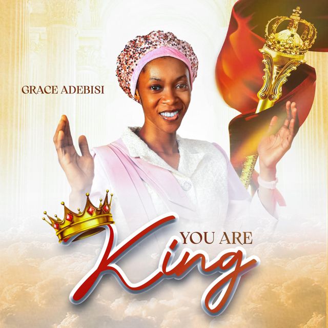 Grace Adebisi - 'You are king' [Ringtone]