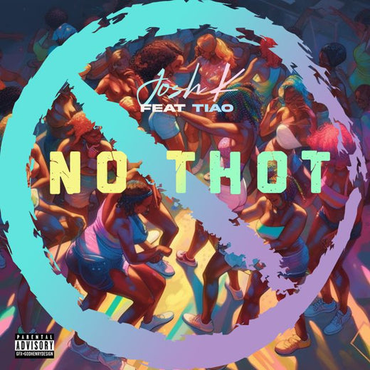 Josh K - 'No Thot (feat. Tiao)' [Ringtone]