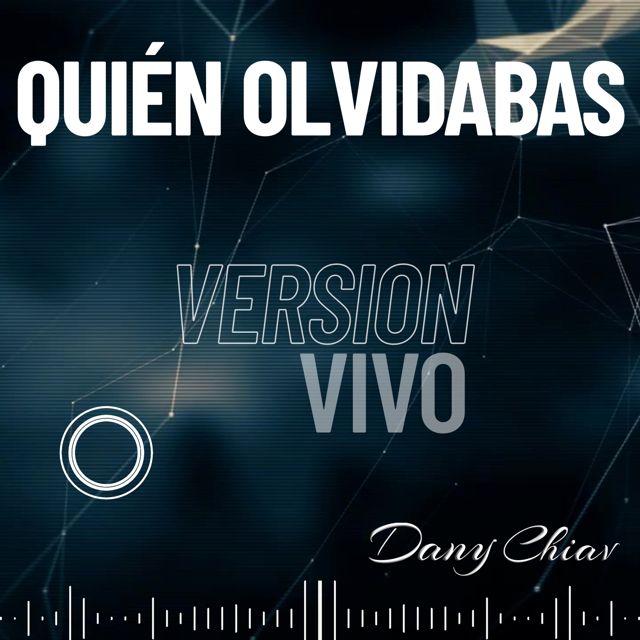 Dany Chiav - 'Quién olvidabas (En Vivo)' [Ringtone]