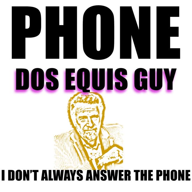 Dos Equis Guy - 'Phone Dos Equis Guy, I Don't Always Answer The Phone (feat. The Most Interesting Man In The World)' [Ringtone]