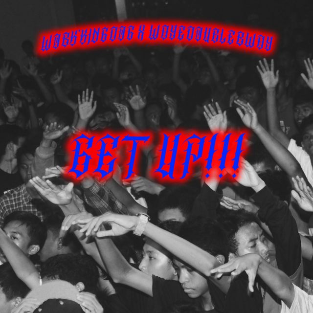 WORK'KINGDOG - 'GET UP!!! (feat. Wayedoublerway)' [Ringtone]