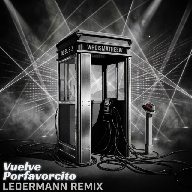 Whoismatheew - 'Vuelve Porfavorcito (LEDERMANN remix) (feat. COZZ1 & LEDERMANN)' [Ringtone]