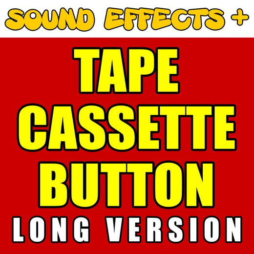 Sound Effects + - 'Tape Casssette Button Long Version' [Ringtone]
