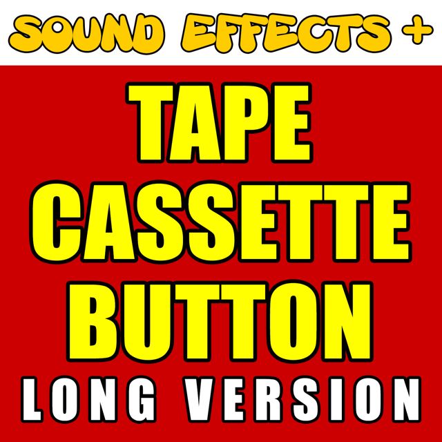 Sound Effects + - 'Tape Casssette Button Long Version' [Ringtone]