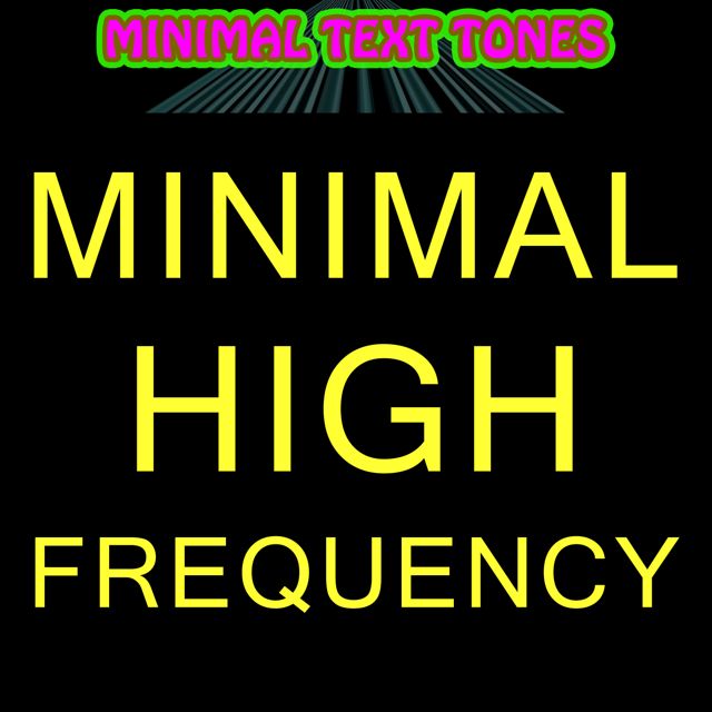 Minimal Text Tones - 'Minimal High Frequency' [Ringtone]