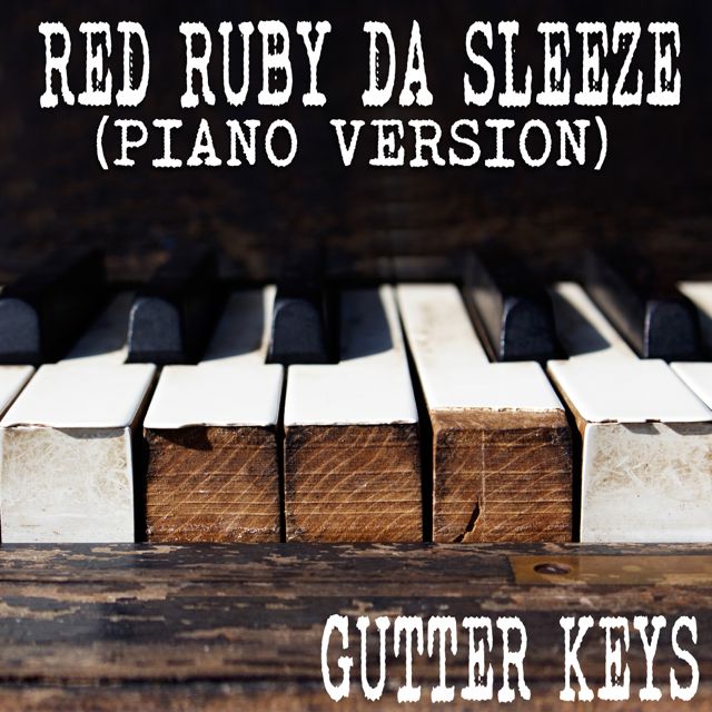 Gutter Keys - 'Red Ruby Da Sleeze (Piano Version)' [Ringtone]