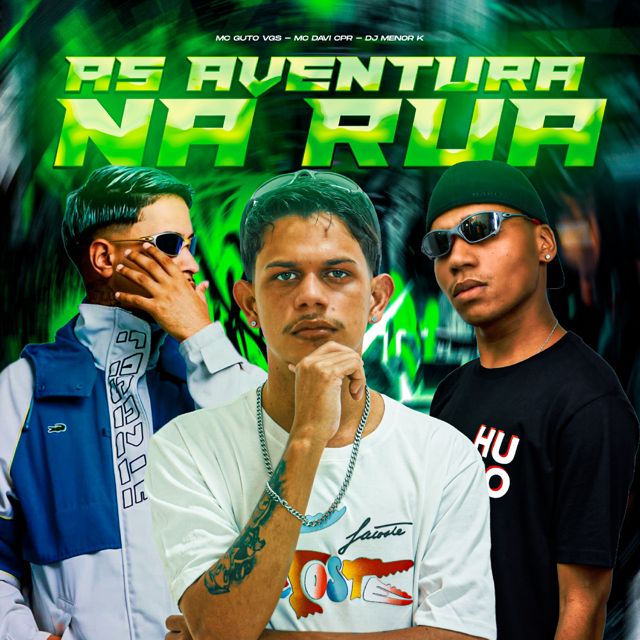 Dj Menor K - 'AS AVENTURAS NA RUA (feat. MC Guto VGS & MC Davi CPR)' [Ringtone]