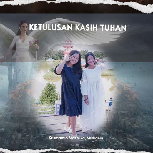 Krismantio - 'Ketulusan Kasih Tuhan (feat. Vika & Mikhaela)' [Ringtone]