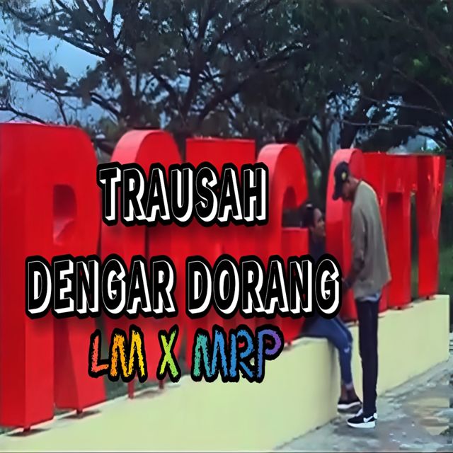 LM - 'TRAUSAH DENGAR DORANG (feat. MRP)' [Ringtone]