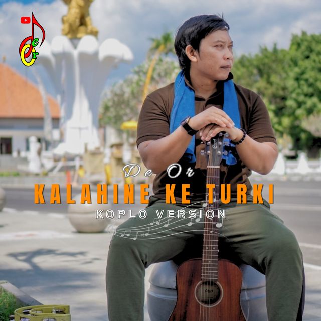 De Or - 'Kalahine ke Turki (Koplo Version)' [Ringtone]